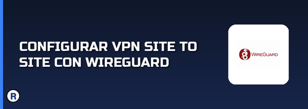 VPN Site to Site con WireGuard